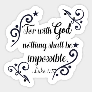 For With God Nothing is Impossible Sticker